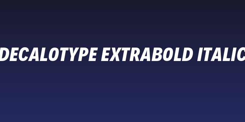 Decalotype ExtraBold Italic Social Header
