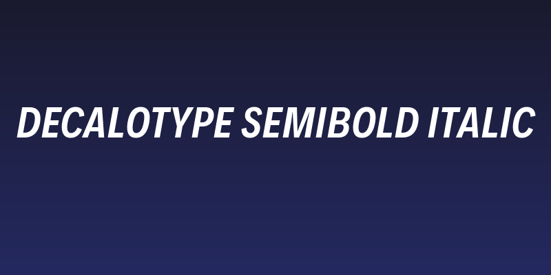 Decalotype SemiBold Italic Social Header