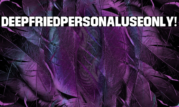 Deepfried PERSONAL USE ONLY! Example 2