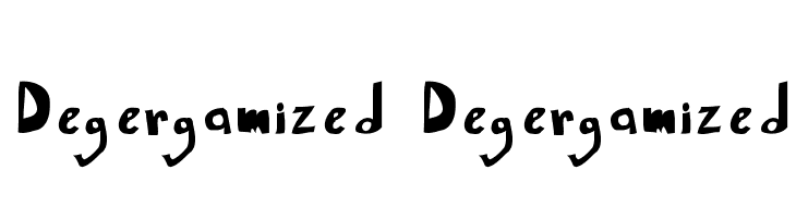 Degergamized Degergamized  Descarca Fonturi Gratis