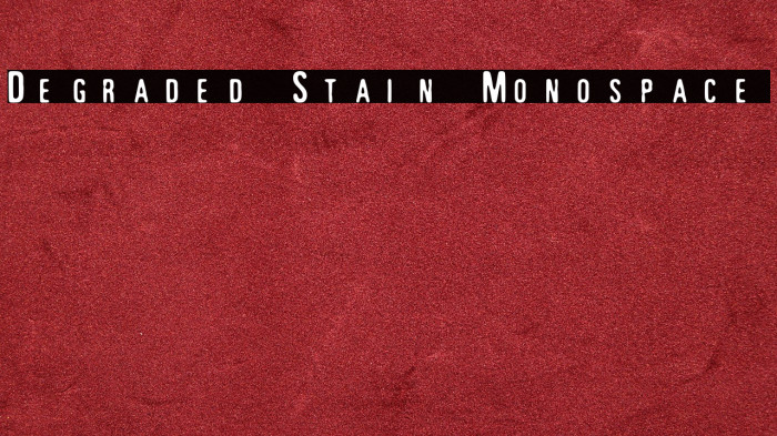 Degraded Stain Monospace Example 1