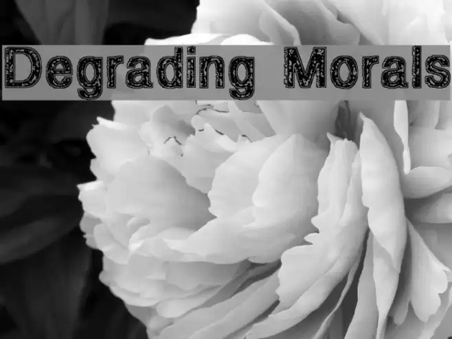 Degrading Morals Шрифта examples