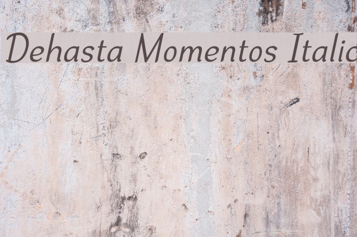 Dehasta Momentos Italic Font examples