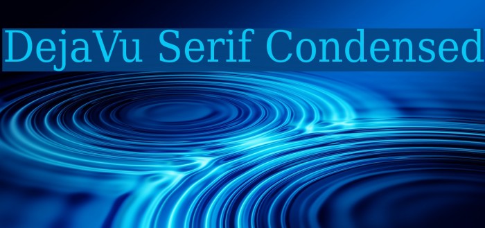 DejaVu Serif Condensed Font examples