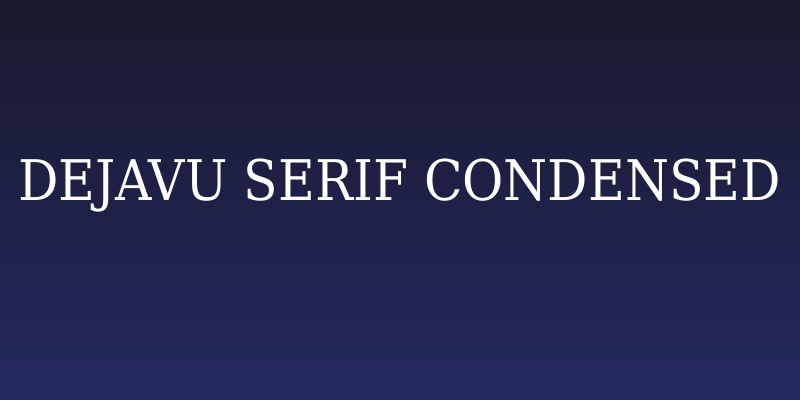 DejaVu Serif Condensed Social Header