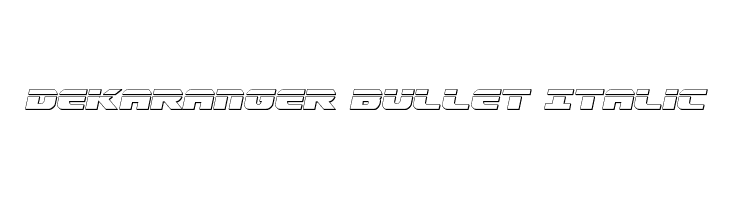 Dekaranger Bullet Italic  नि: शुल्क फ़ॉन्ट्स डाउनलोड