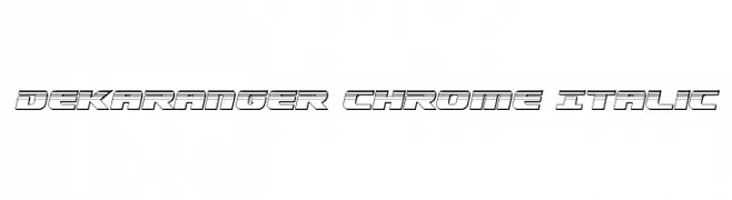 Dekaranger Chrome Italic  नि: शुल्क फ़ॉन्ट्स डाउनलोड