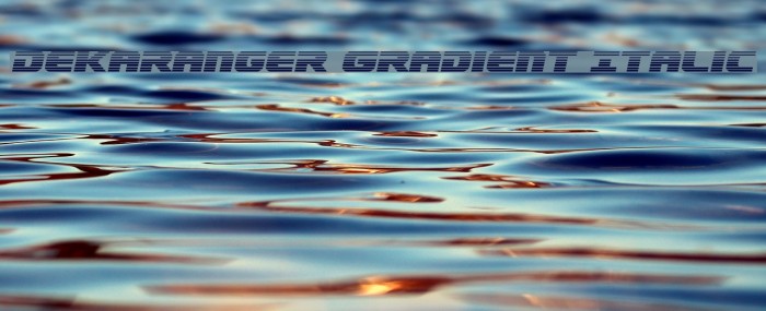 Dekaranger Gradient Italic Font examples