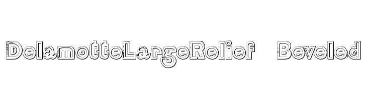 DelamotteLargeRelief Beveled Font