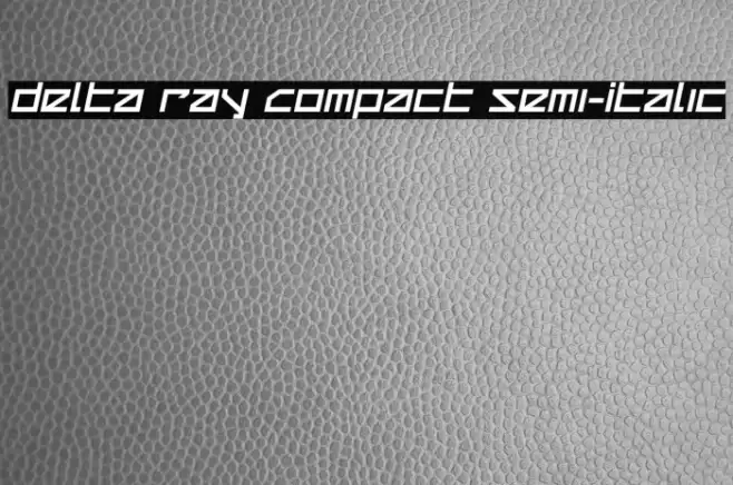 Delta Ray Compact Semi-Italic Font examples