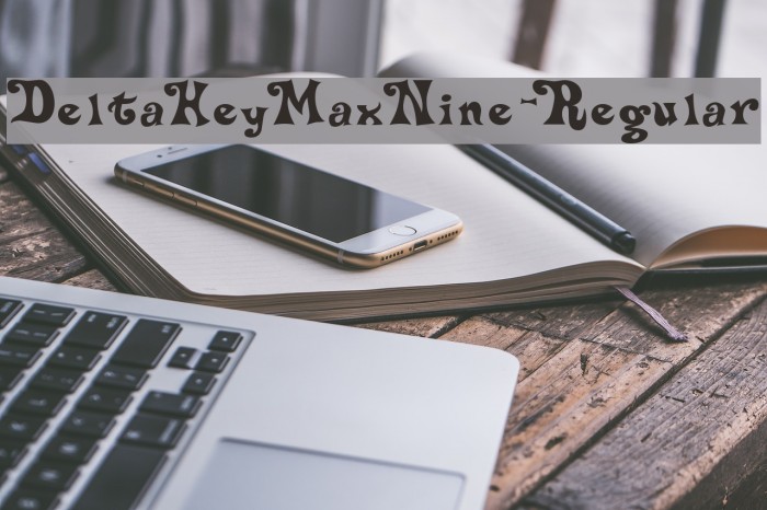 DeltaHeyMaxNine-Regular Font examples