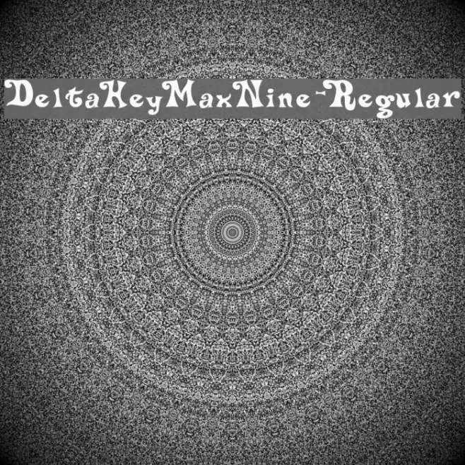 DeltaHeyMaxNine-Regular Font examples