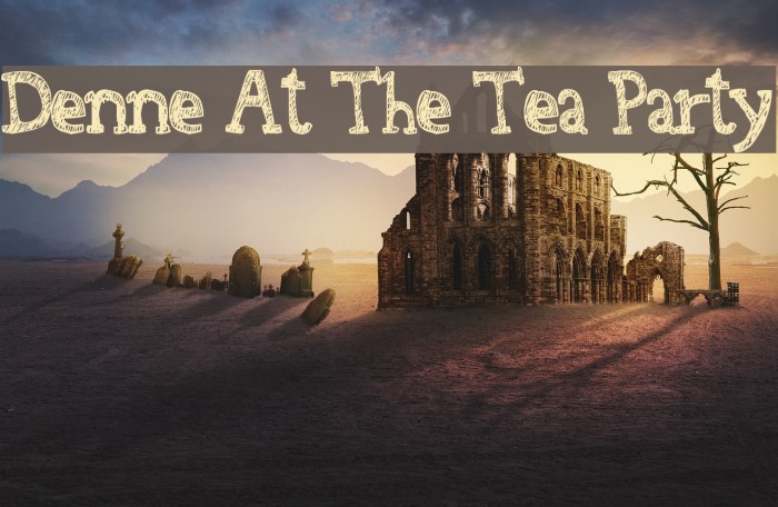 Denne At The Tea Party Font examples