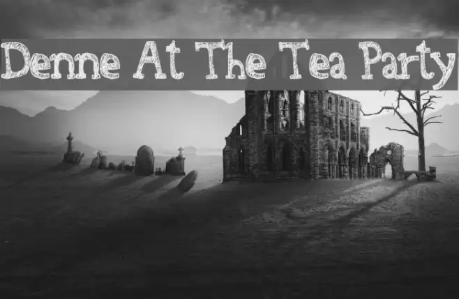 Denne At The Tea Party Шрифта examples