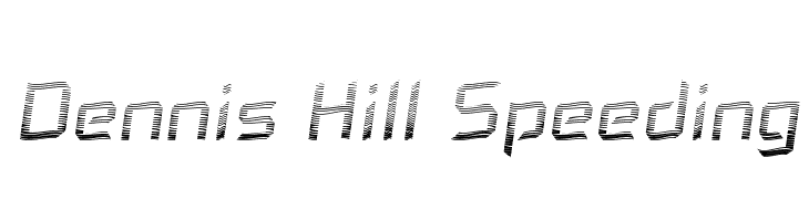 Dennis Hill Speeding  Fuentes Gratis Descargar