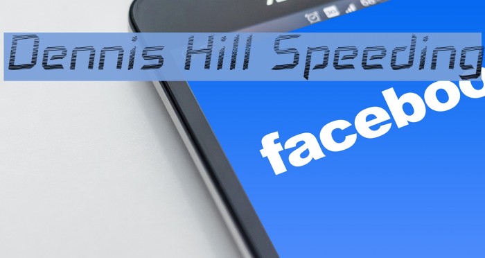 Dennis Hill Speeding Fuentes examples