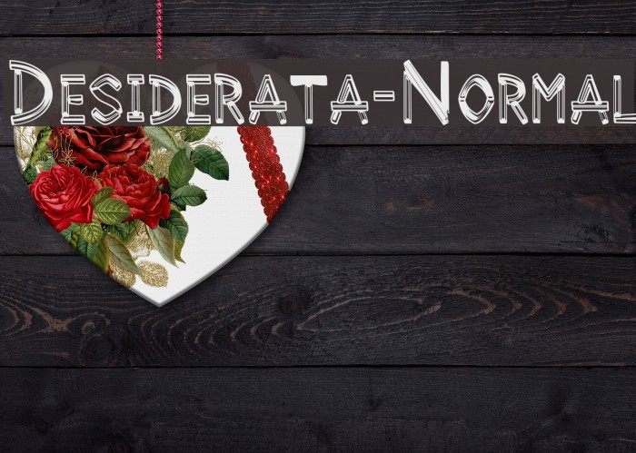 Desiderata-Normal Font examples