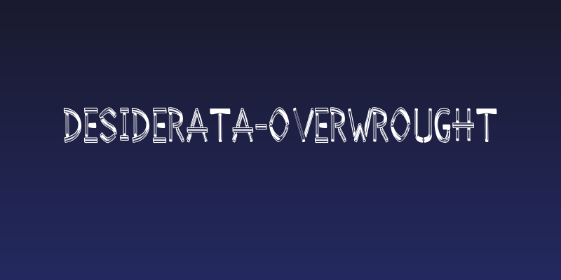 Desiderata-Overwrought Social Header