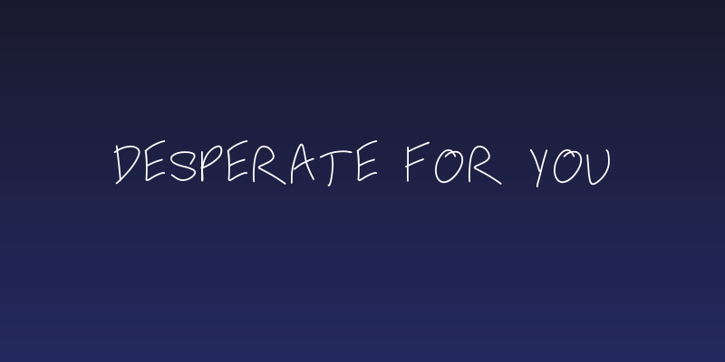 Desperate For You Social Header