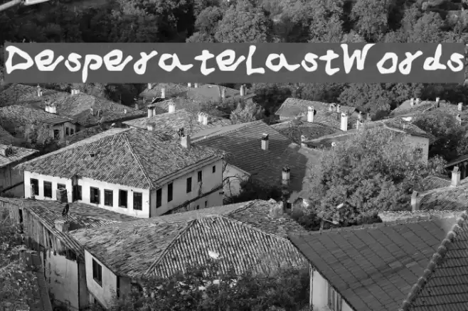 Desperate_Last_Words Font examples