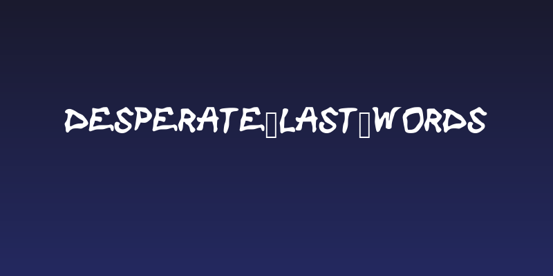 Desperate_Last_Words Social Header