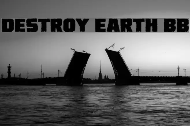 Destroy Earth BB Font examples