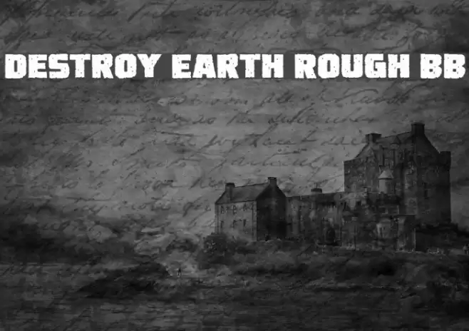 Destroy Earth Rough BB Font examples