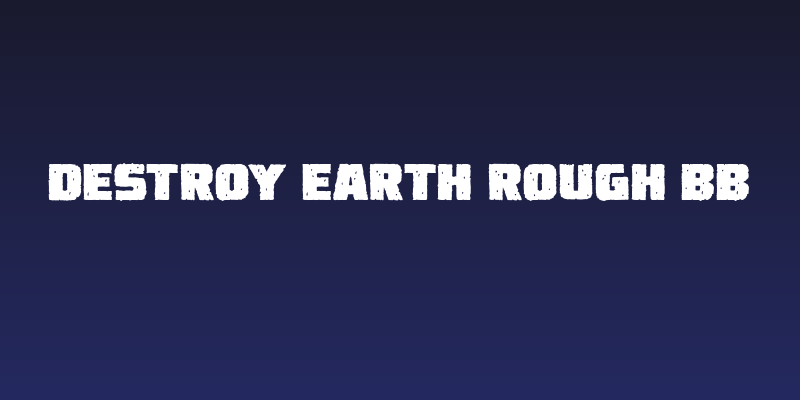 Destroy Earth Rough BB Social Header