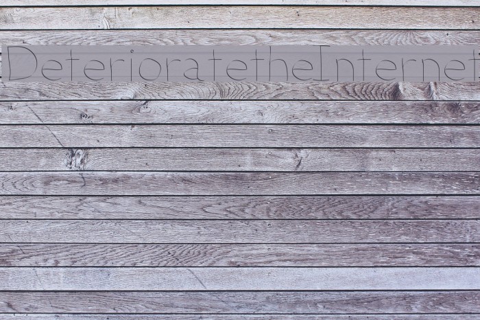 DeterioratetheInternet Example 1