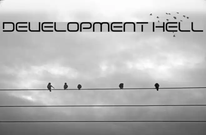 Development Hell Example 3