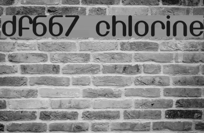 DF667 Chlorine フォント examples