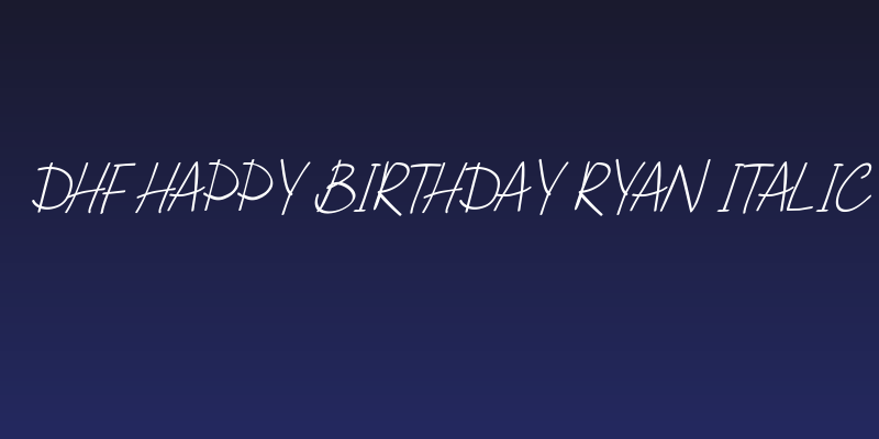 DHF Happy Birthday Ryan Italic Social Header