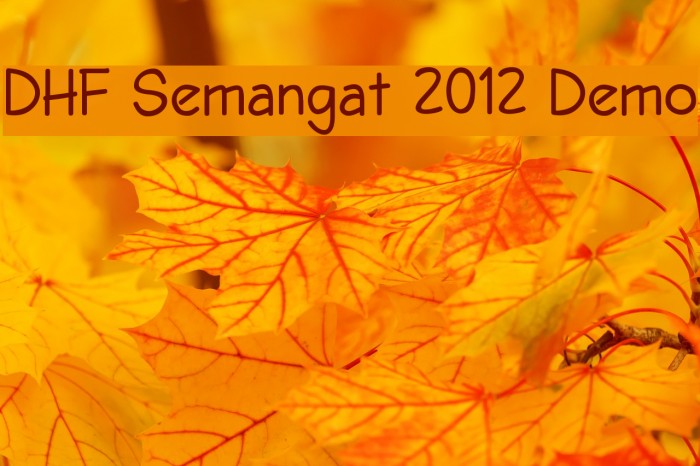 DHF Semangat 2012 Demo Font examples