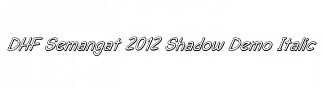 DHF Semangat 2012 Shadow Demo Italic  Frei Schriftart Herunterladen
