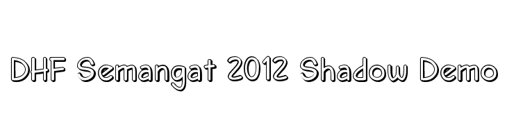 DHF Semangat 2012 Shadow Demo Font