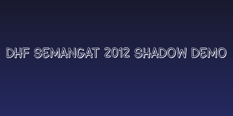 DHF Semangat 2012 Shadow Demo Social Header