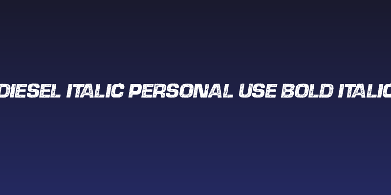 DIESEL ITALIC PERSONAL USE Bold Italic Social Header