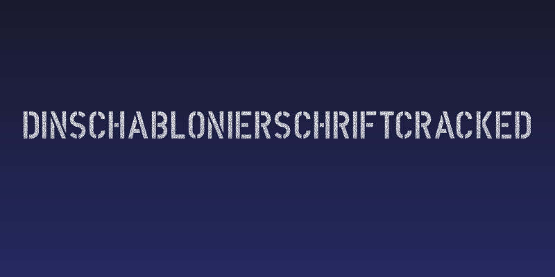 DINSchablonierschriftCracked Social Header