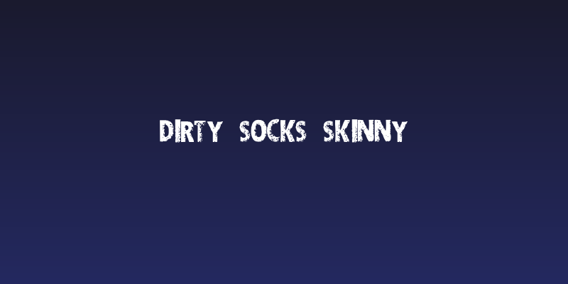 DIRTY SOCKS SKINNY Social Header
