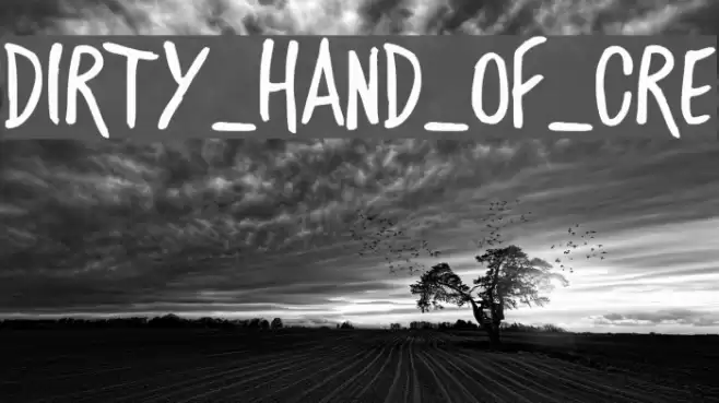 DIRTY_HAND_OF_CRE Font examples