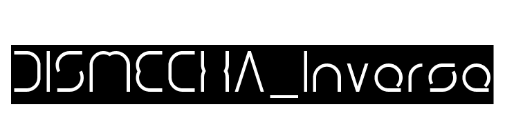 DISMECHA_Inverse  Frei Schriftart Herunterladen