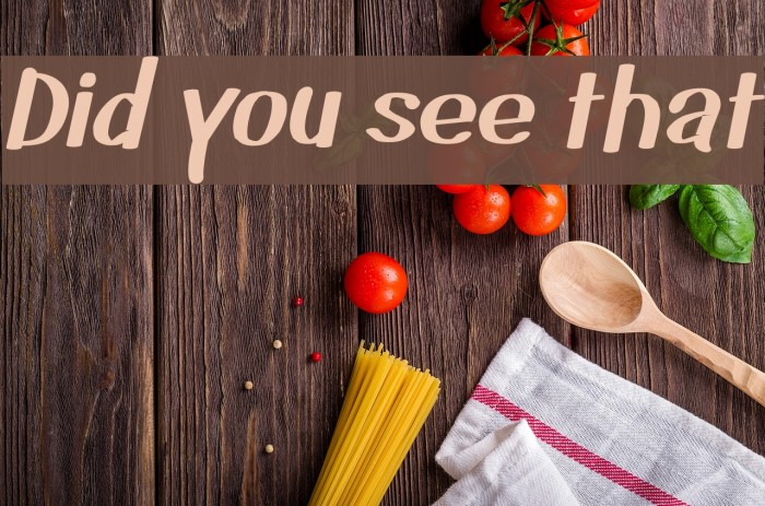 Did you see that Font examples