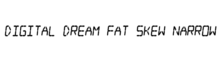 Digital dream Fat Skew Narrow  フリーフォントのダウンロード