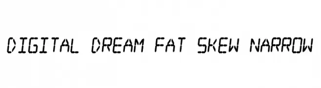 Digital dream Fat Skew Narrow  नि: शुल्क फ़ॉन्ट्स डाउनलोड
