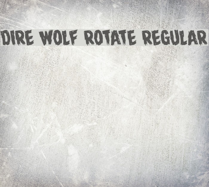 Dire Wolf Rotate Regular Font examples