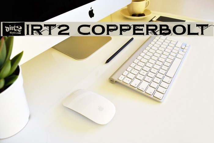 Dirt2 Copperbolt Font examples