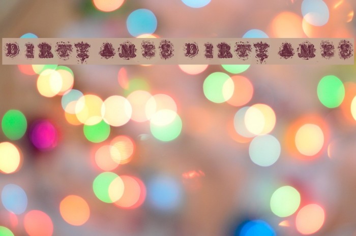 Dirty Ames Dirty Ames Fonte examples