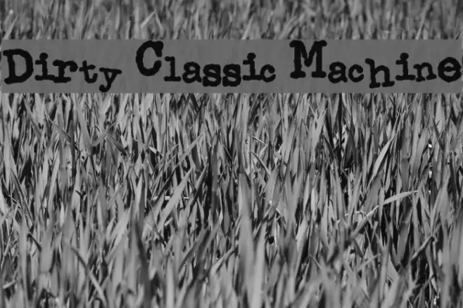 Dirty Classic Machine Font examples
