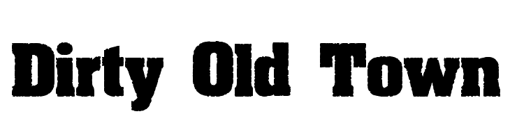 Dirty Old Town  لخطوط تنزيل