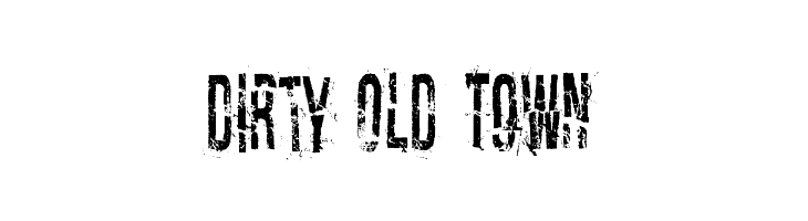 Dirty Old Town  नि: शुल्क फ़ॉन्ट्स डाउनलोड
